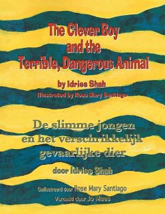 The Clever Boy and the Terrible, Dangerous Animal / De slimme jongen en het verschrikkelijk gevaarlijke dier - Shah, Idries