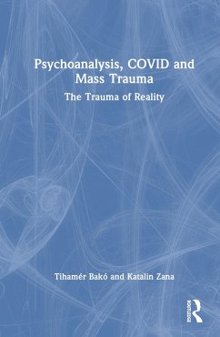 Psychoanalysis, COVID and Mass Trauma - Bako, Tihamer; Zana, Katalin