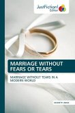 MARRIAGE WITHOUT FEARS OR TEARS