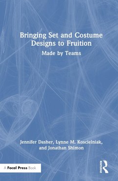 Bringing Set and Costume Designs to Fruition - Dasher, Jennifer; Koscielniak, Lynne M.; Shimon, Jonathan