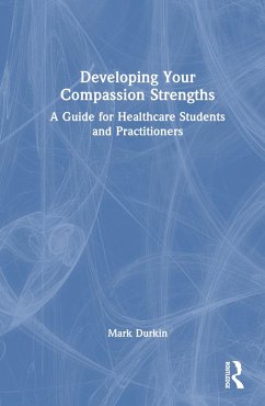 Developing Your Compassion Strengths - Durkin, Mark