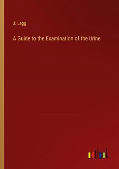 A Guide to the Examination of the Urine