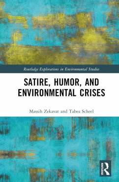 Satire, Humor, and Environmental Crises - Zekavat, Massih; Scheel, Tabea