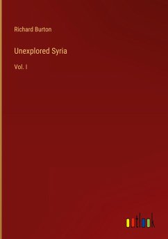 Unexplored Syria - Burton, Richard