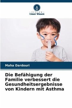 Die Befähigung der Familie verbessert die Gesundheitsergebnisse von Kindern mit Asthma - Dardouri, Maha