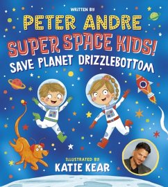 Super Space Kids! Save Planet Drizzlebottom - Andre, Peter