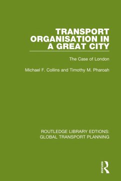Transport Organisation in a Great City - Collins, Michael F.; Pharoah, Timothy M.