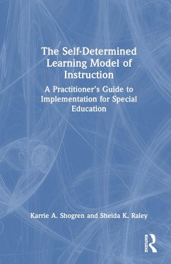 The Self-Determined Learning Model of Instruction - Shogren, Karrie A. (University of Kansas, USA); Raley, Sheida K.
