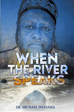 When The River Speaks - Dassama, Michael