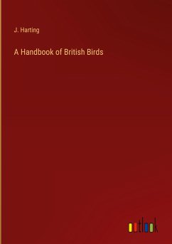 A Handbook of British Birds - Harting, J.