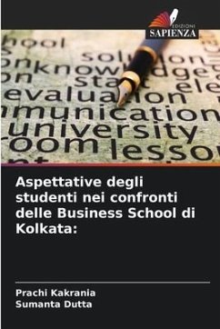 Aspettative degli studenti nei confronti delle Business School di Kolkata: - Kakrania, Prachi;Dutta, Sumanta