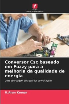 Conversor Csc baseado em Fuzzy para a melhoria da qualidade de energia - Kumar, U.Arun