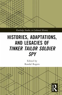 Histories, Adaptations, and Legacies of Tinker, Tailor, Soldier, Spy