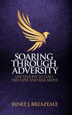 Soaring through Adversity - Breazeale, Renee J