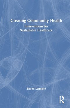 Creating Community Health - Lennane, Simon