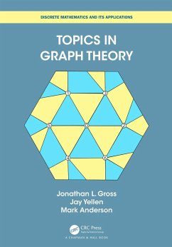 Topics in Graph Theory - Gross, Jonathan L; Yellen, Jay (Rollins College, Winter Park, Florida, USA); Anderson, Mark