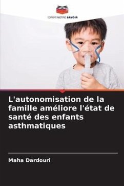 L'autonomisation de la famille améliore l'état de santé des enfants asthmatiques - Dardouri, Maha