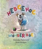 Hedgehog the Wonder Dog Hedgehog the Wonder Dog
