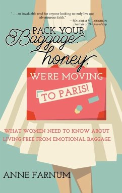 Pack Your Baggage, Honey, We're Moving to Paris! - Farnum, Anne