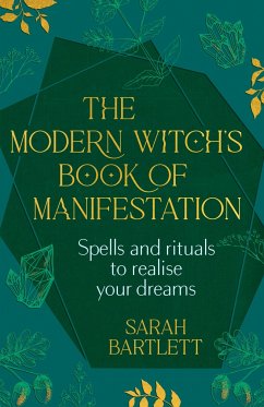 The Modern Witch's Book of Manifestation - Bartlett, Sarah