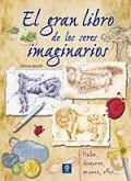 EL GRAN LIBRO DE LOS SERES IMAGINARIOS EL GRAN LIBRO DE LOS SERES IMAGINARIOS