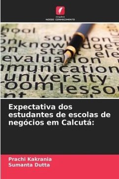 Expectativa dos estudantes de escolas de negócios em Calcutá: - Kakrania, Prachi;Dutta, Sumanta