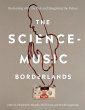 The Science-Music Borderlands - Bild 1