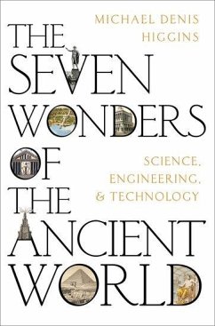The Seven Wonders of the Ancient World - Higgins, Michael Denis (Emeritus Professor, Emeritus Professor, Univ