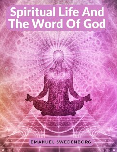 Spiritual Life And The Word Of God - Emanuel Swedenborg