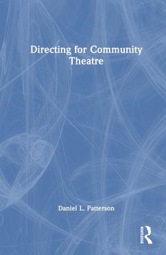 Directing for Community Theatre - Patterson, Daniel L.