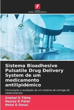 Sistema Bioadhesive Pulsatile Drug Delivery System de um medicamento antilipidémico - Tikhe, Snehal G;Patel, Naziya R;Desai, Neha D