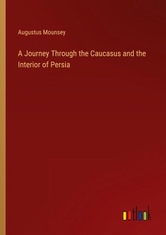 A Journey Through the Caucasus and the Interior of Persia