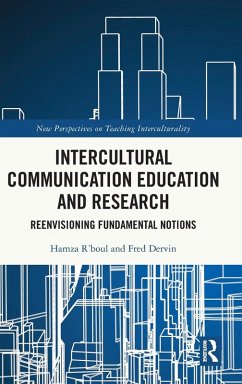 Intercultural Communication Education and Research - R'boul, Hamza (The Education University of Hong Kong, Hong Kong); Dervin, Fred (University of Helsinki, Finland)