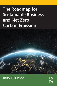 The Roadmap for Sustainable Business and Net Zero Carbon Emission - Wang, Henry K. H.