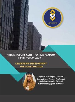 Three Kingdoms Construction Academy - Training Manual # 4 (Leadership Development for Construction) - Outlaw, Apostle Bridget