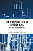 The Privatisation of British Rail