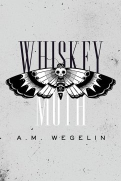Whiskey Moth - Wegelin, Alysa