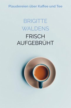 Frisch aufgebrüht - Waldens, Brigitte