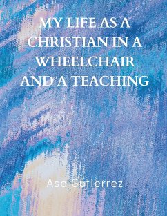 My life as a Christian in a wheelchair and a teaching - Gutierrez, Asa