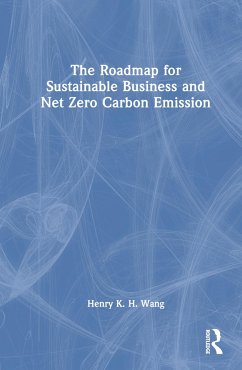 The Roadmap for Sustainable Business and Net Zero Carbon Emission - Wang, Henry K. H.