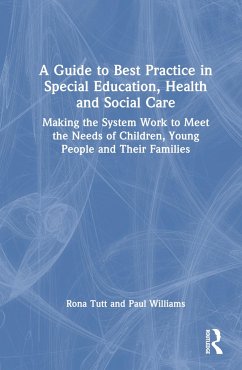 A Guide to Best Practice in Special Education, Health and Social Care - Tutt, Rona; Williams, Paul