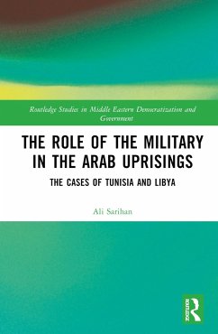 The Role of the Military in the Arab Uprisings - Sarihan, Ali