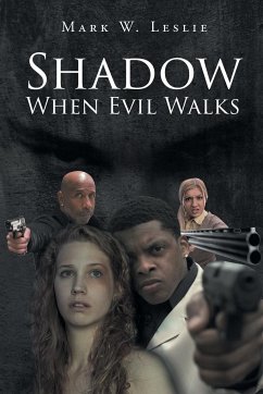 Shadow When Evil Walks - Leslie, Mark W.