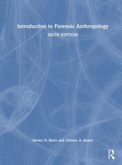 Introduction to Forensic Anthropology - Juarez, Chelsey A.; Byers, Steven N.