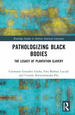 Pathologizing Black Bodies - Gonzalez Groba, Constante; Luczak, Ewa Barbara (University of Warsaw, Poland); Niewiadomska-Flis, Urszula