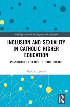 Inclusion and Sexuality in Catholic Higher Education - Levand, Mark A