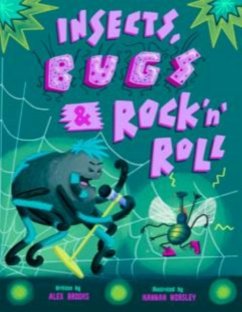 Insects, Bugs & Rock 'n' Roll - Brooks, Alex