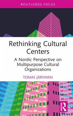 Rethinking Cultural Centers - Jarvinen, Tomas (Folkhalsan Utbildning Ab, Finland)