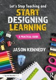 Let's Stop Teaching and Start Designing Learning