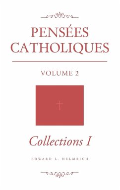 Pensées Catholiques - Helmrich, Edward L.